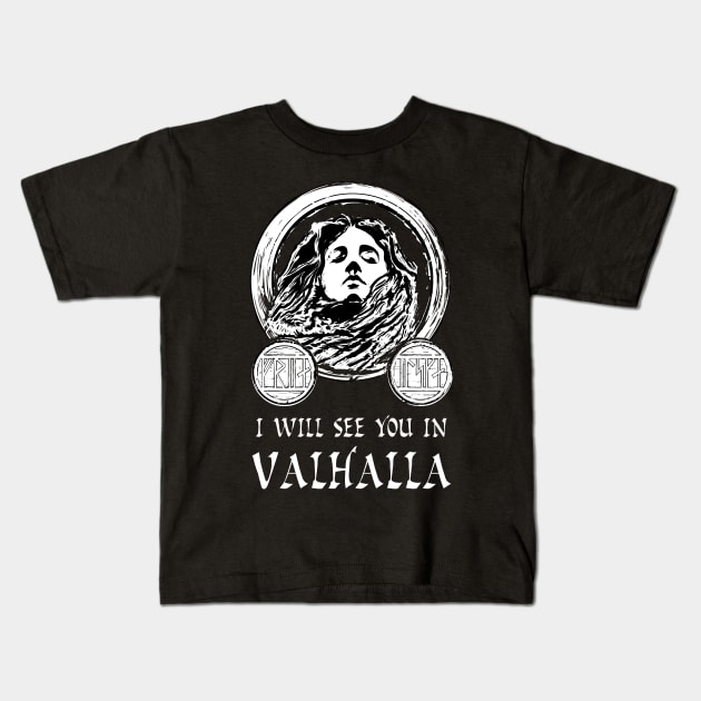 I Will See You In Valhalla Kids T-Shirt by Styr Designs